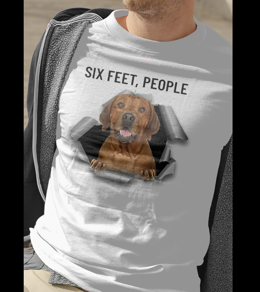 Six Feet People Rhodesian Ridgeback Ripping Through T-Shirt