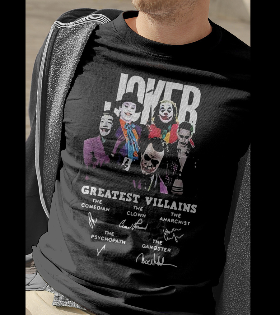 Joker Greatest Villains The Comedian Clown Anarchist Psychopath Gangster Signatures T-Shirt