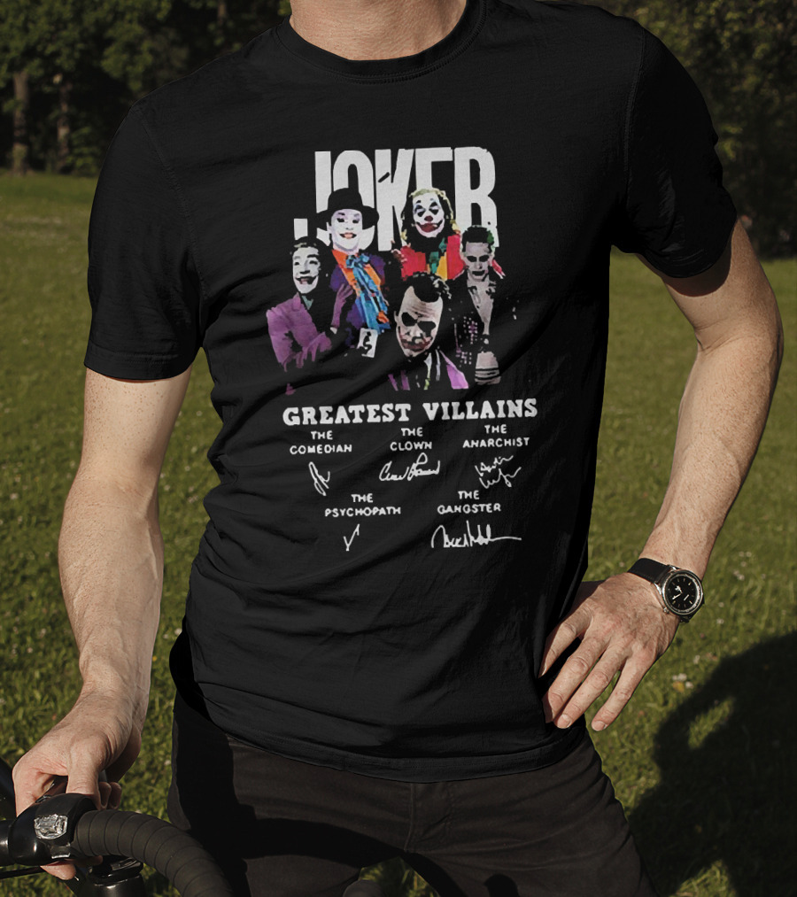 Joker Greatest Villains The Comedian Clown Anarchist Psychopath Gangster Signatures T-Shirt