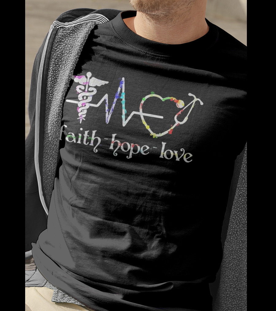 Faith Hope Love Medical Symbols With Caduceus And Stethoscope T-Shirt