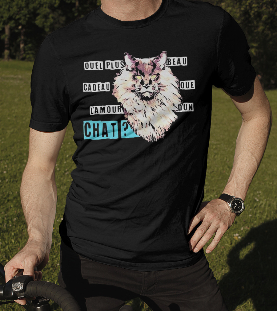 Quel Plus Beau Cadeau Que L'Amour D'un Chat T-Shirt