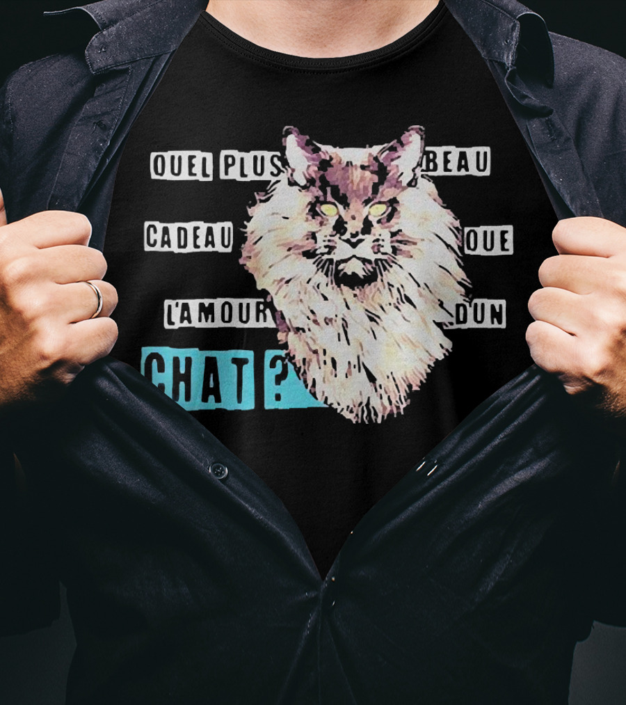 Quel Plus Beau Cadeau Que L'Amour D'un Chat T-Shirt