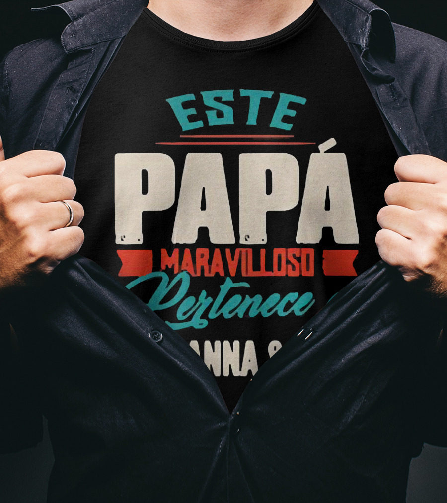Este Papá Maravilloso Pertenece A Liam Anna And Jolie T-Shirt