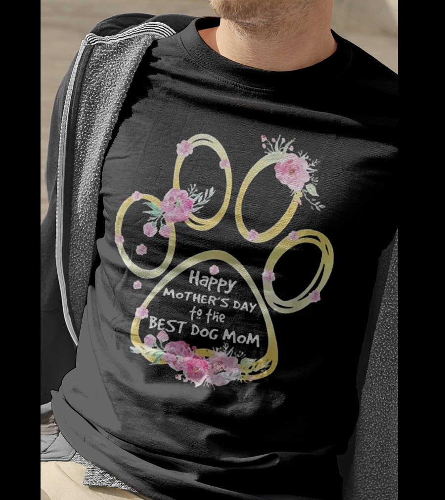 Happy Mother's Day To The Best Dog Mom Paw Floral T-Shirt