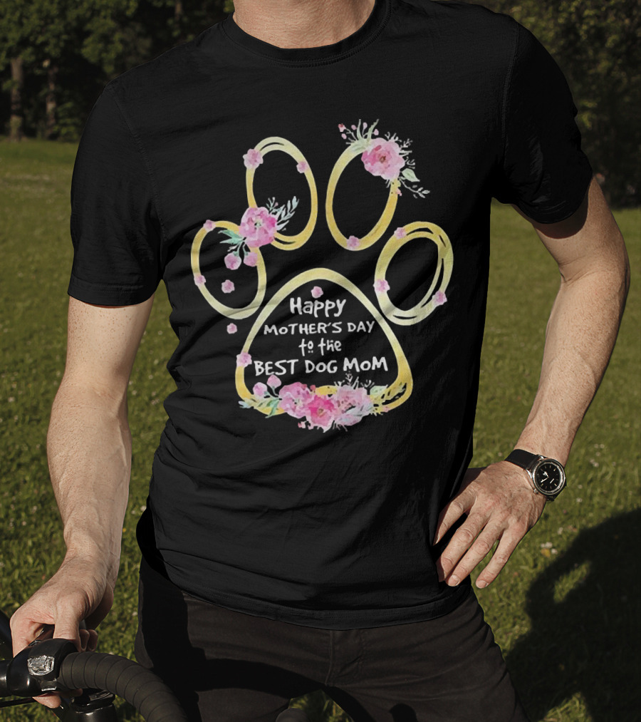 Happy Mother's Day To The Best Dog Mom Paw Floral T-Shirt