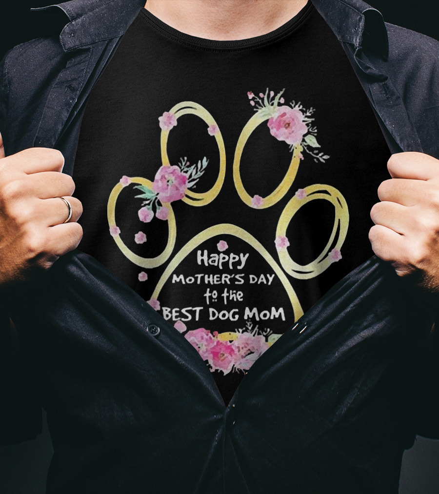 Happy Mother's Day To The Best Dog Mom Paw Floral T-Shirt