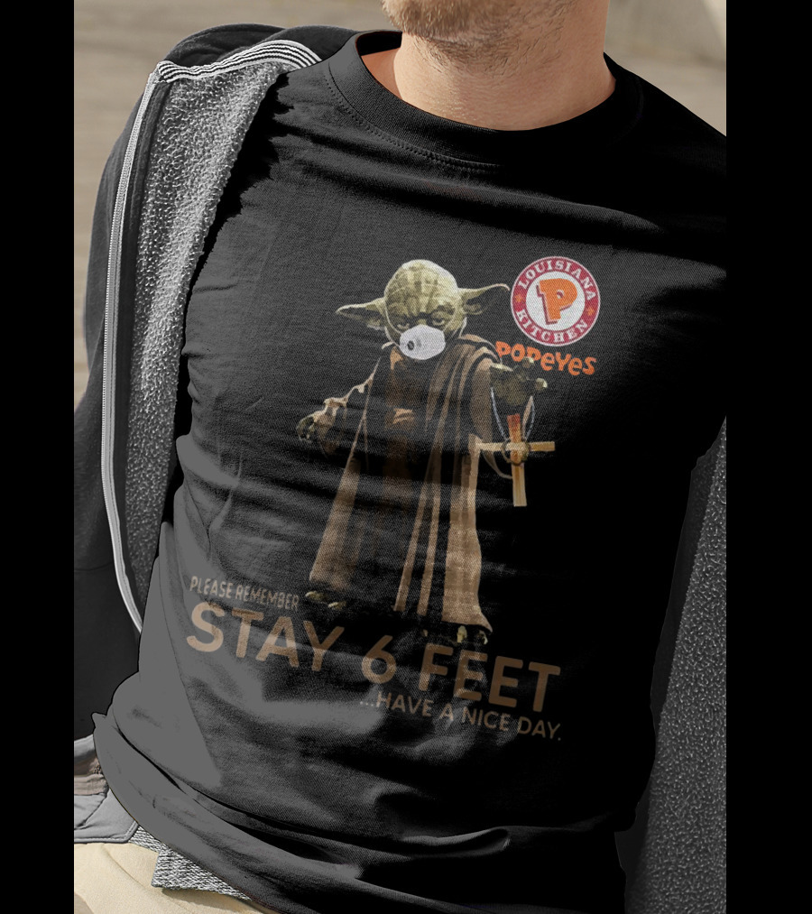 Please Remember Stay 6 Feet Yoda Mask Popeyes Louisiana Kitchen T-Shirt