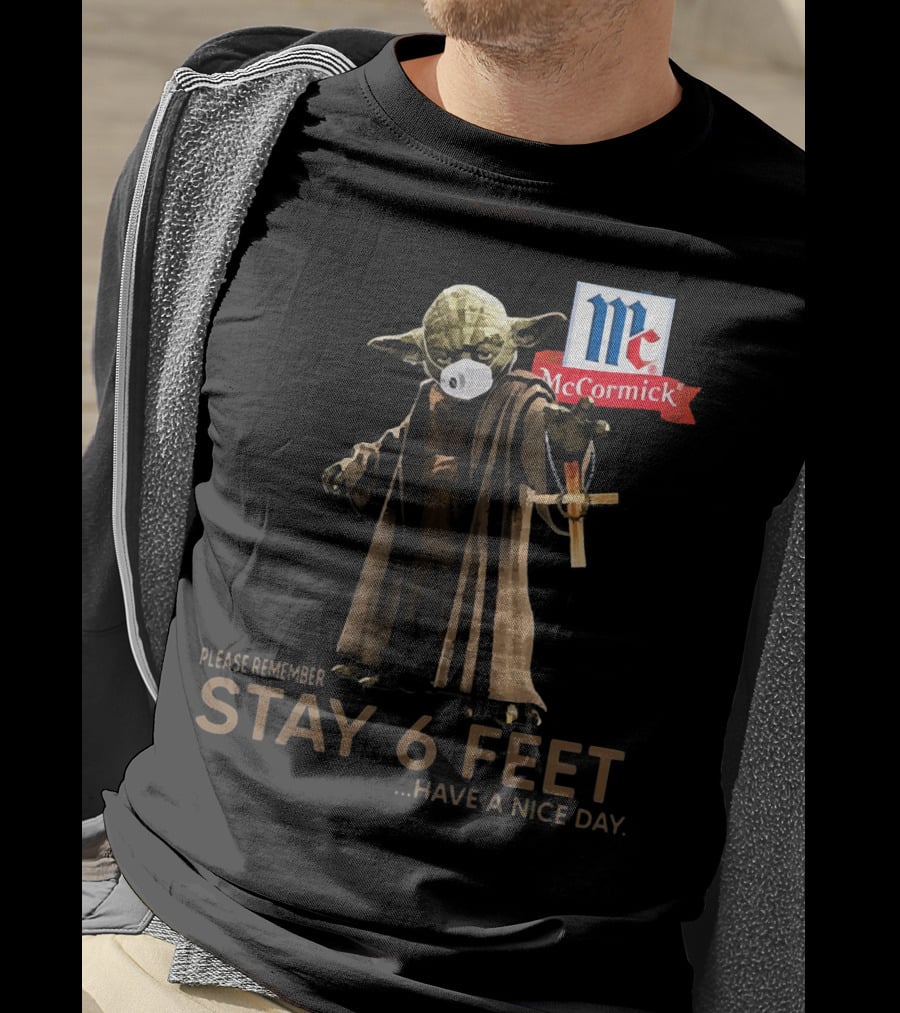 Master Yoda Face Mask McCormick Please Remember Stay 6 Feet Have A Nice Day T-Shirt