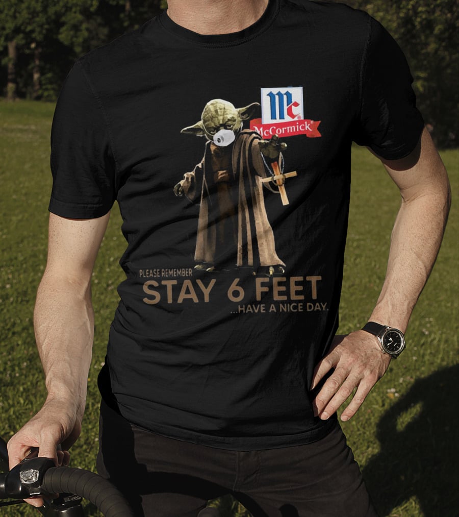 Master Yoda Face Mask McCormick Please Remember Stay 6 Feet Have A Nice Day T-Shirt