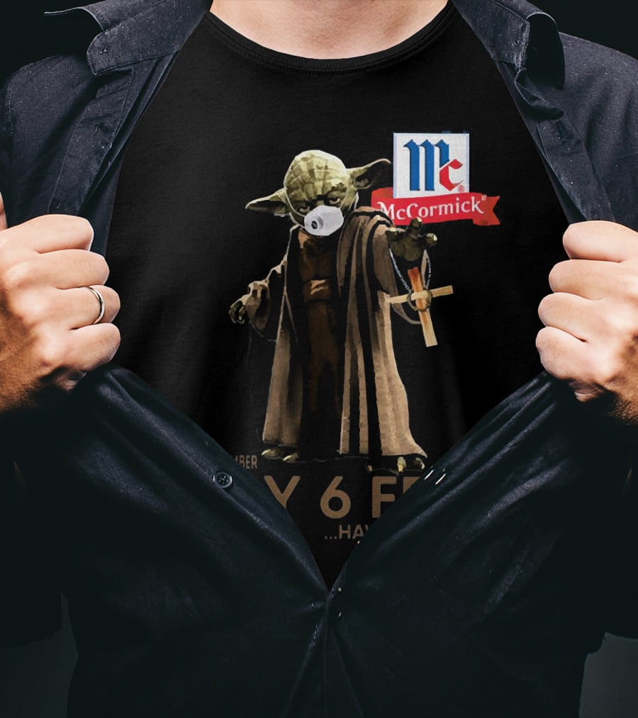 Master Yoda Face Mask McCormick Please Remember Stay 6 Feet Have A Nice Day T-Shirt