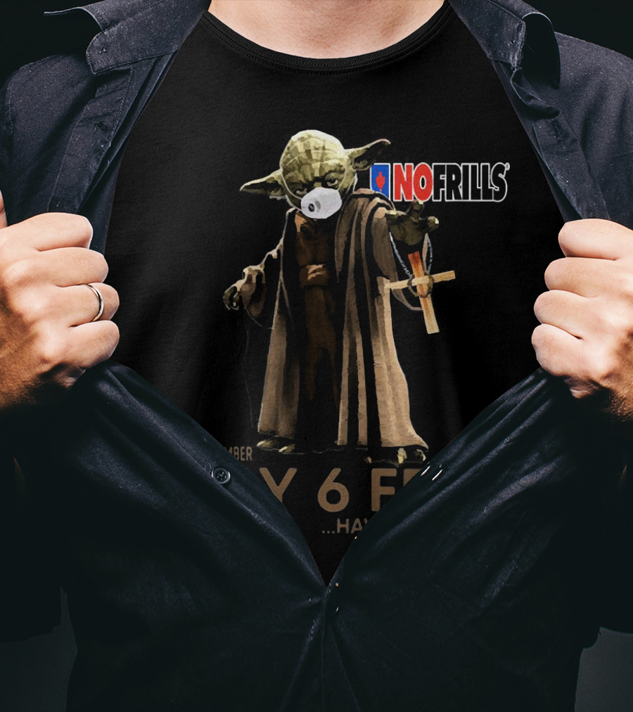 Master Yoda Face Mask Please Remember Stay 6 Feet No Frills T-Shirt