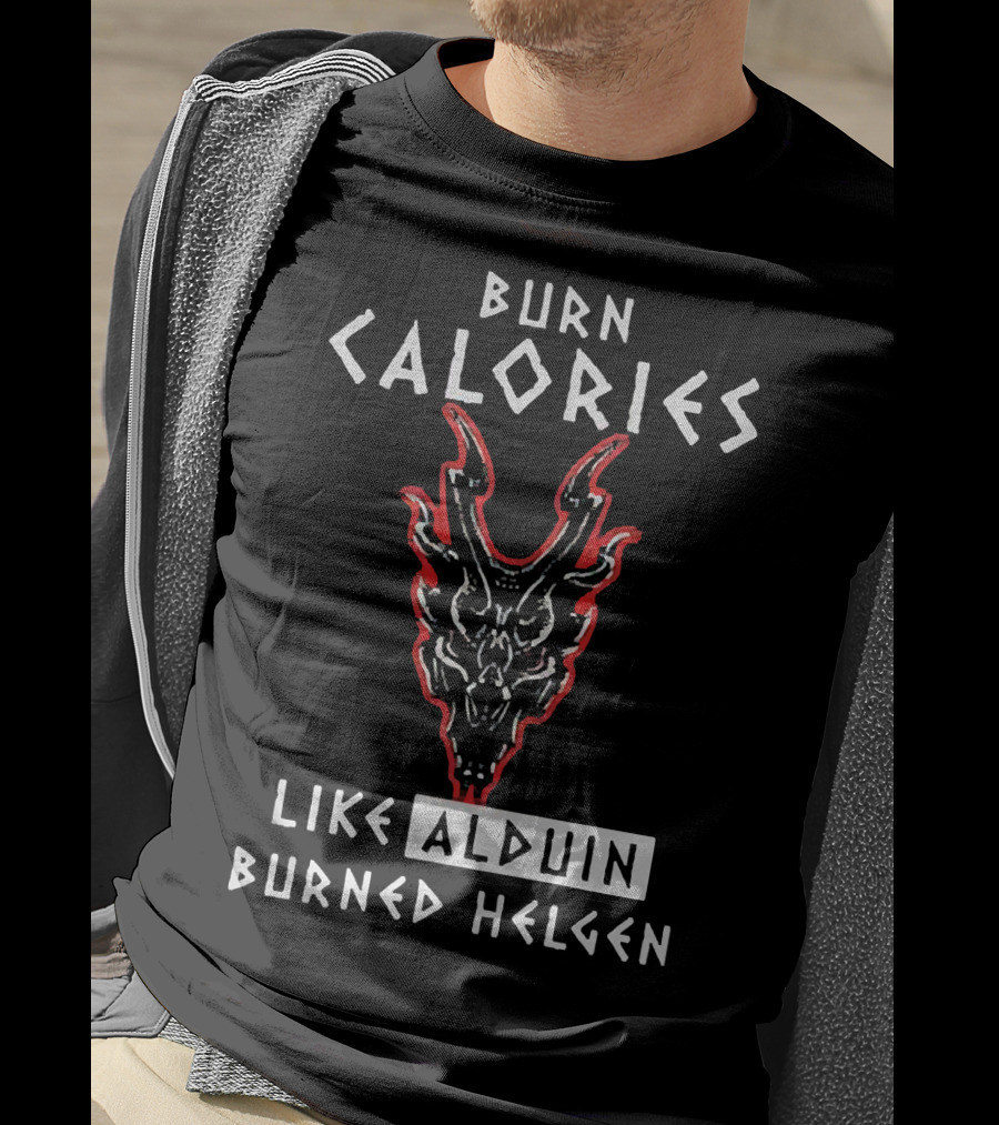 Burn Calories Like Alduin Burned Helgen Alduin Dragon Skyrim Fitness Motivation T-Shirt