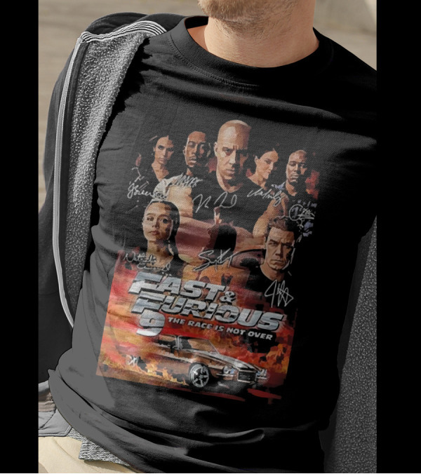 Fast And Furious 9 The Race Is Not Over Car Characters Signatures Vin Diesel Michelle Rodriguez T-Shirt