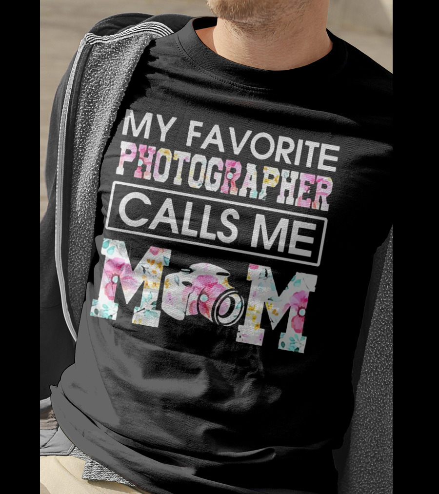 My Favorite Photographer Calls Me Mom Floral Camera T-Shirt