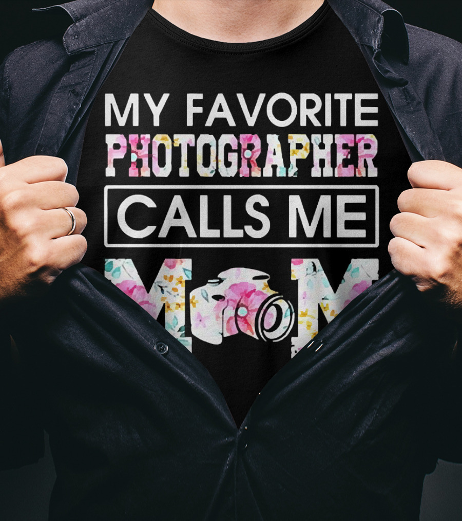 My Favorite Photographer Calls Me Mom Floral Camera T-Shirt