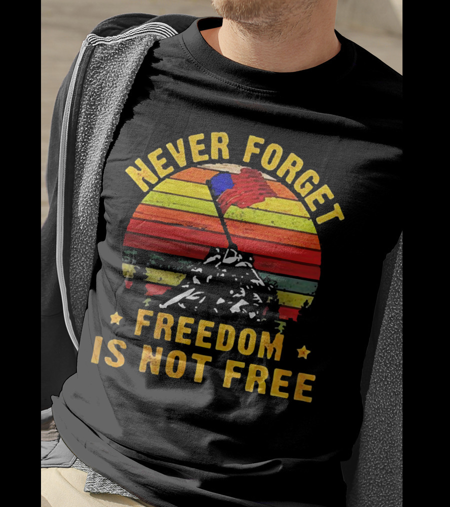 Never Forget Freedom Is Not Free Iwo Jima Flag Sunset Stripes T-Shirt