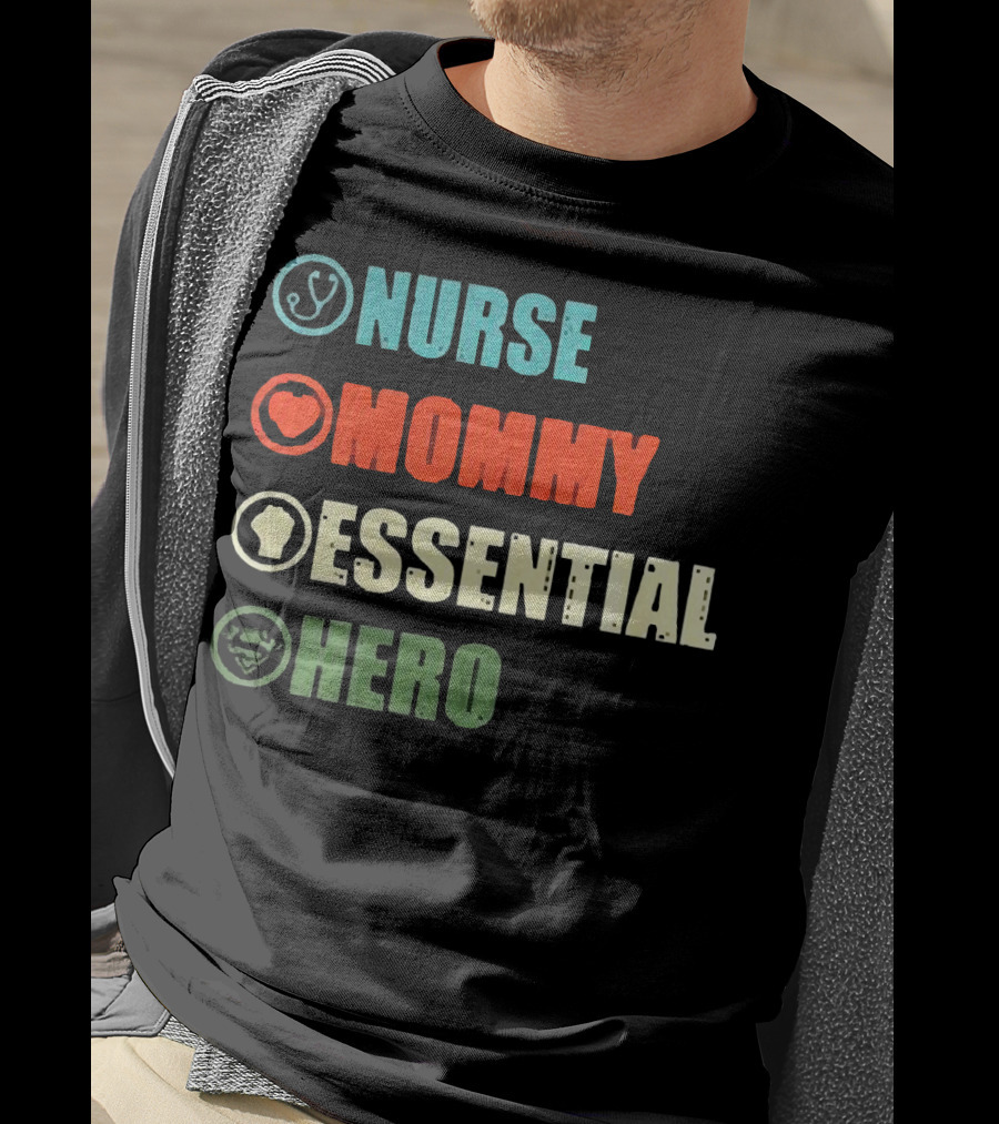 Nurse Mommy Essential Hero With Medical Heart And Resilient T-Shirt