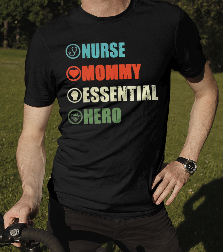 Nurse Mommy Essential Hero With Medical Heart And Resilient T-Shirt