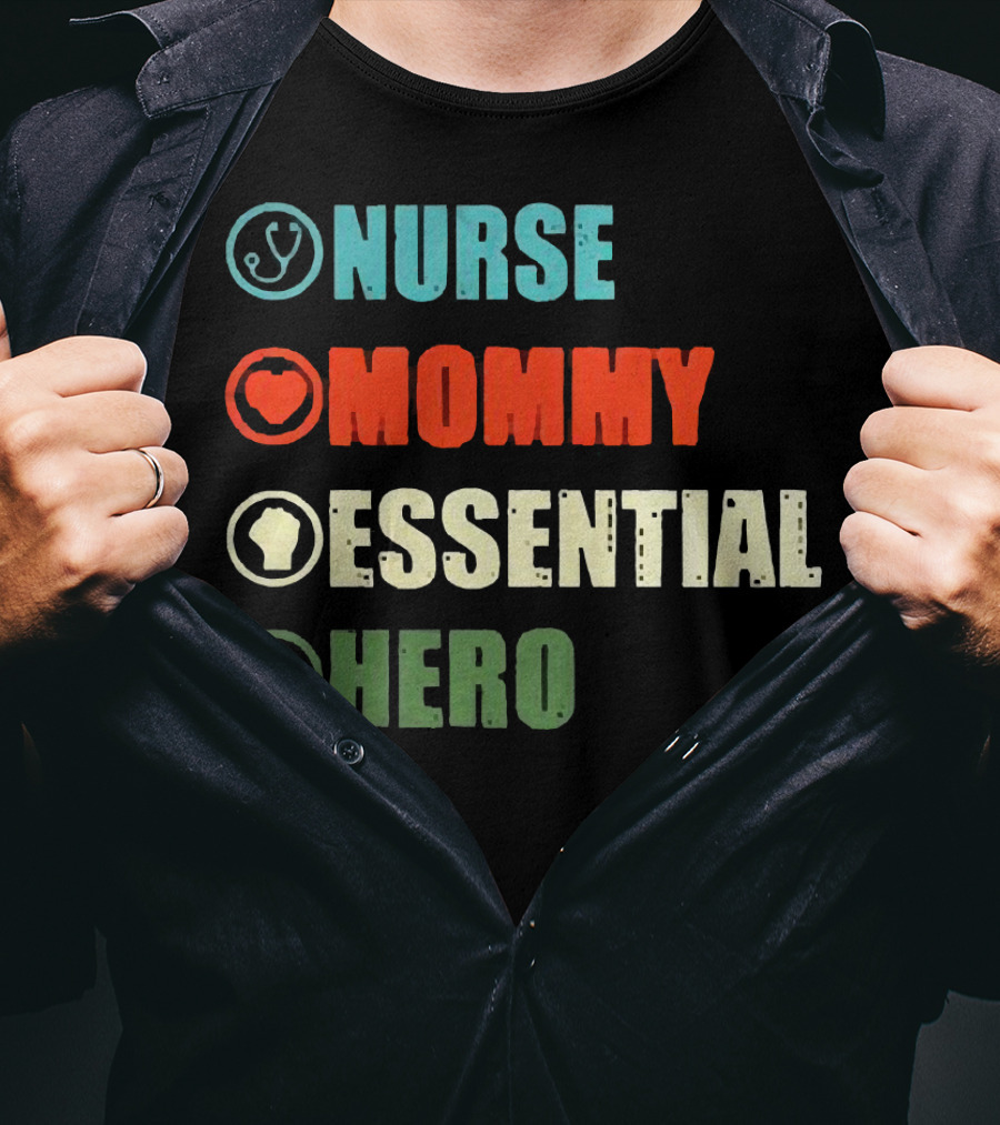Nurse Mommy Essential Hero With Medical Heart And Resilient T-Shirt