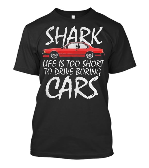 Shark Life Is Too Short To Drive Boring Cars Red Vintage Car T-Shirt