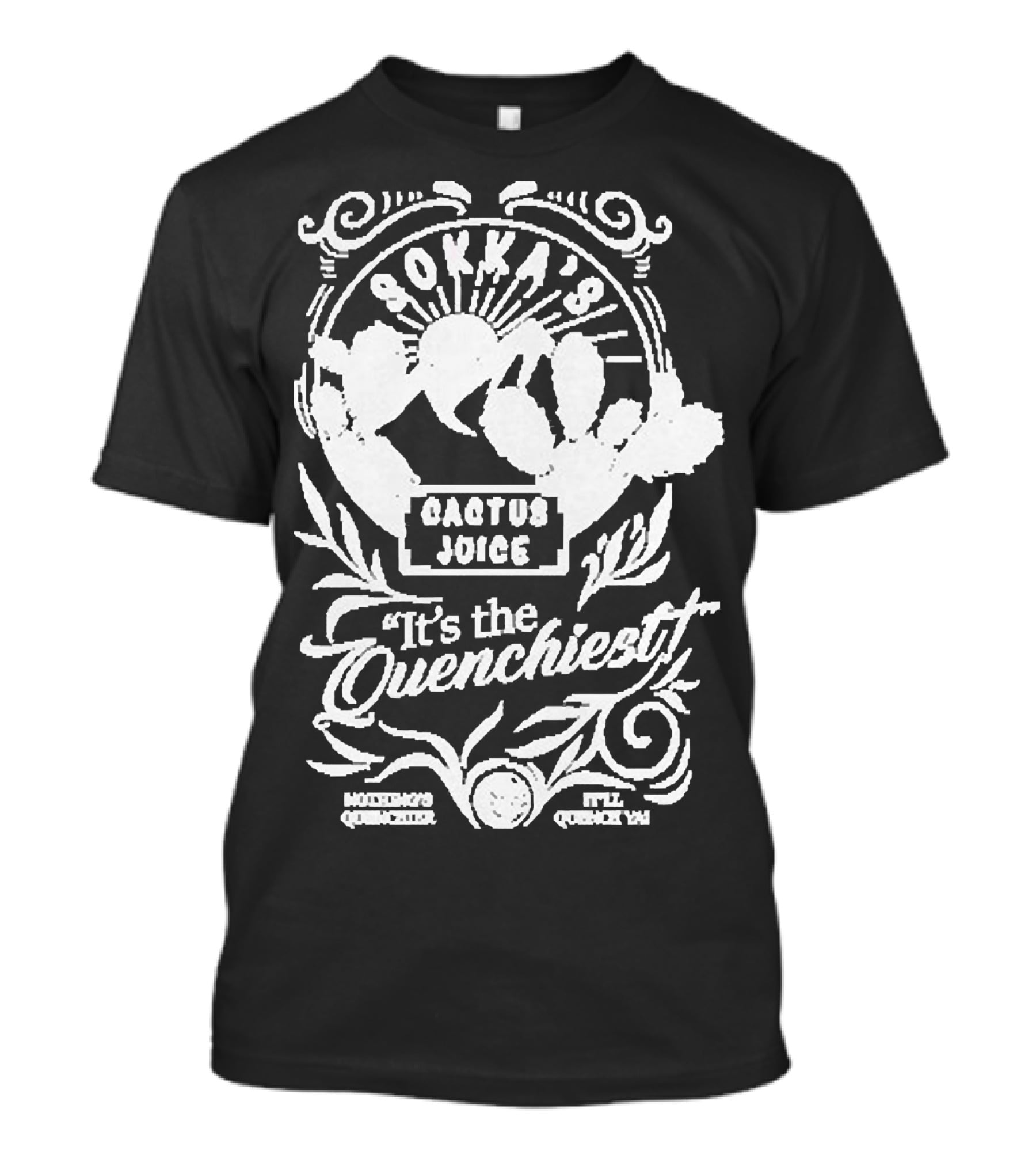 Sokka’s Cactus Juice It’s The Quenchiest Montong's Quencher Style Quenchin' T-Shirt