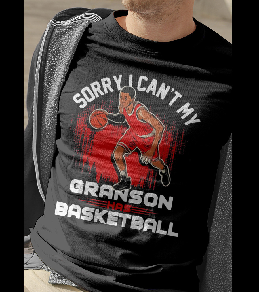 Sorry I Can't My Grandson Has Basketball Player In Red On Court T-Shirt