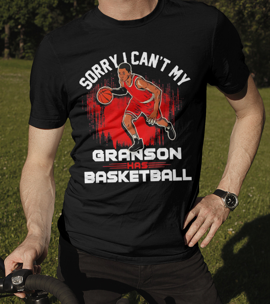 Sorry I Can't My Grandson Has Basketball Player In Red On Court T-Shirt