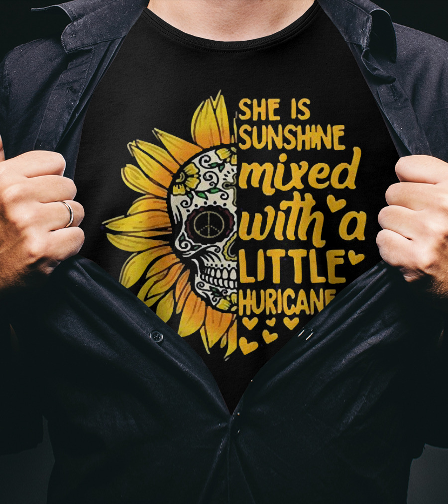 She Is Sunshine Mixed With A Little Hurricane Sunflower Skull T-Shirt