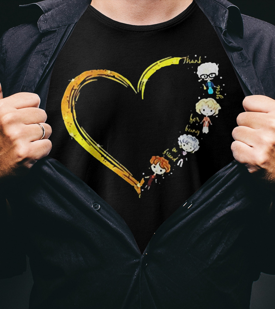 Thank You For Being A Friend Heart The Golden Girls Characters T-Shirt