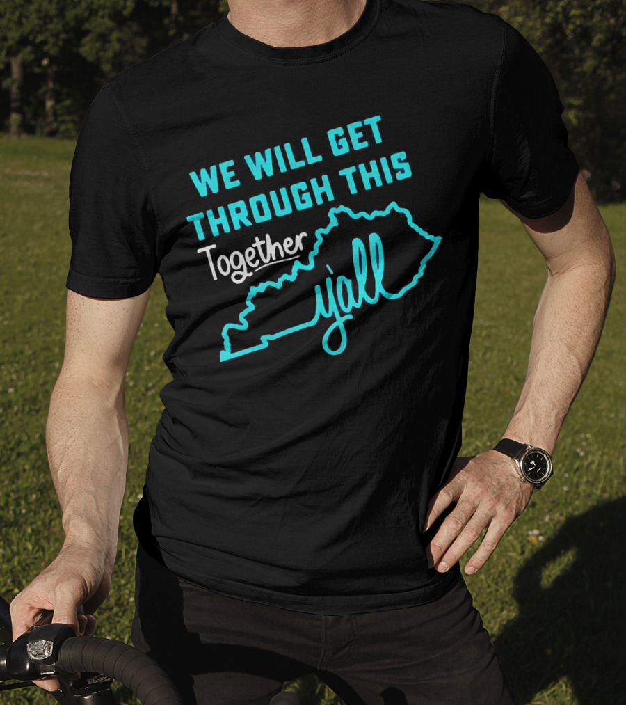 We Will Get Through This Together Y'all Kentucky State Outline T-Shirt
