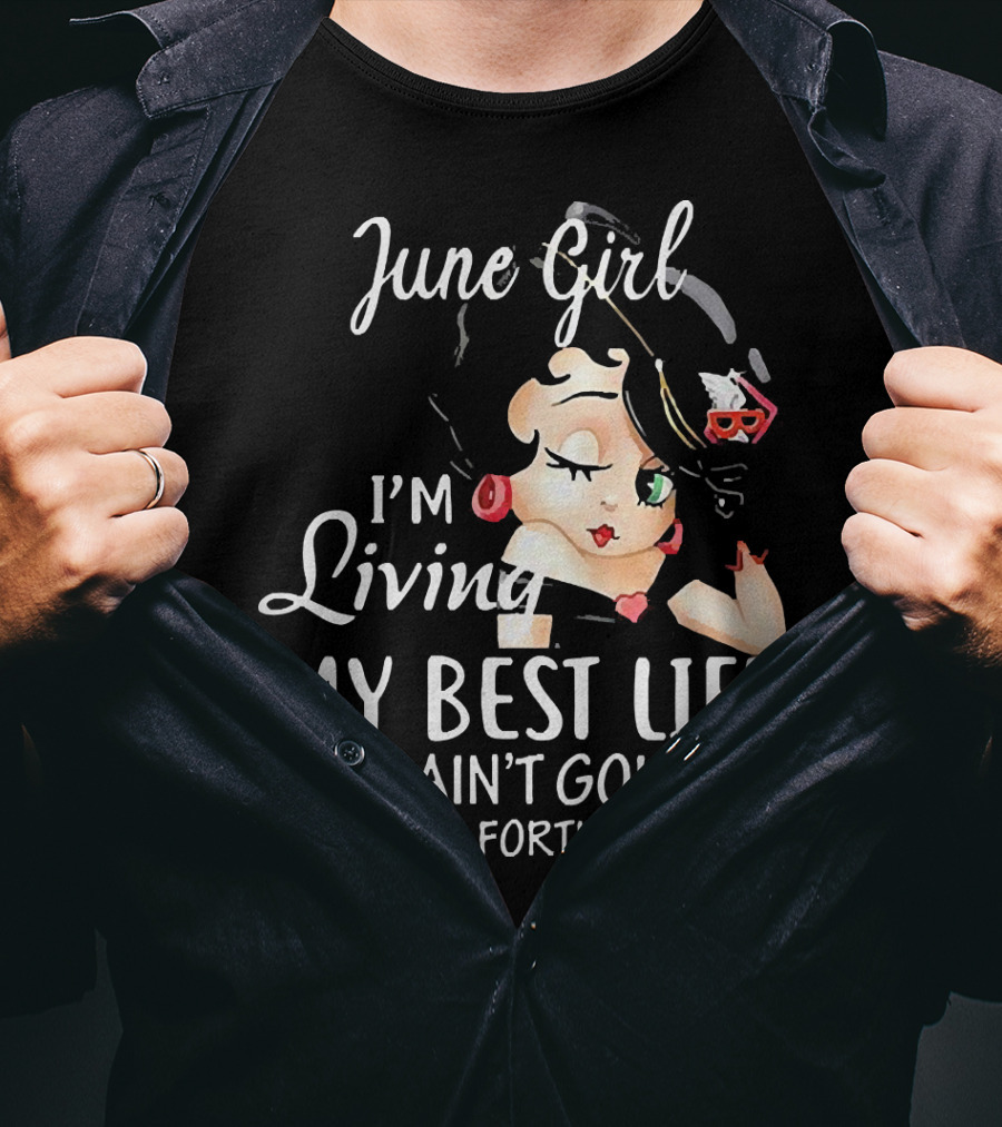 June Girl I'm Living My Best Life I Ain't Goin' Back And Forth With You Retro Cartoon T-Shirt