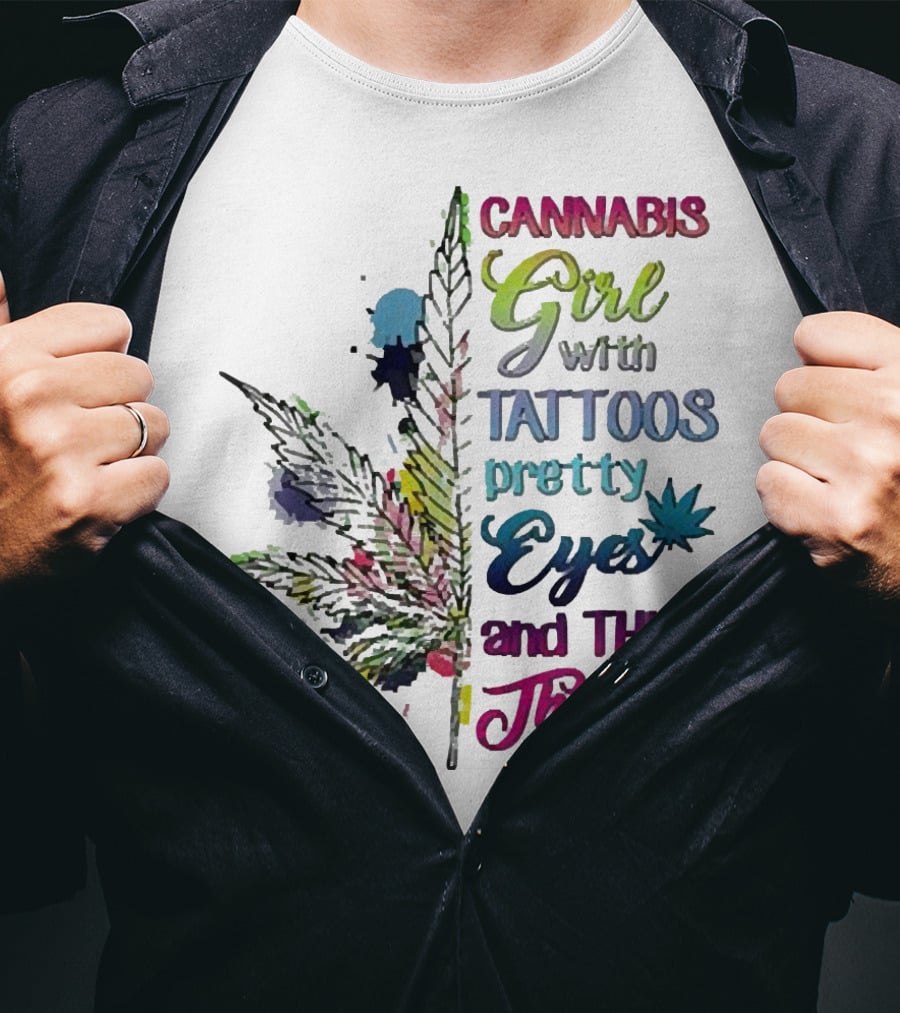 Cannabis Girl Tattoos Pretty Eyes Thick Thighs Leaf T-Shirt