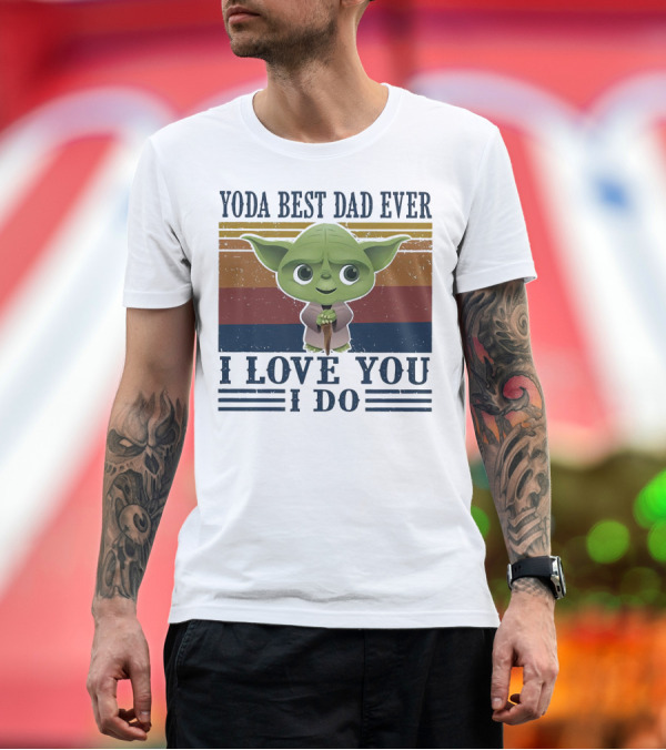 Premium T-Shirt: Yoda Best Dad Ever I Love You I Do Retro Colors T-Shirt Yoda Best Dad Ever I Love You I Do Retro Colors T-Shirt