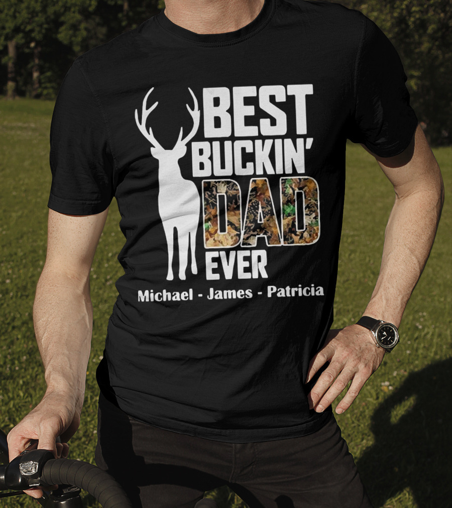 Best Buckin' Dad Ever Michael James Patricia T-Shirt