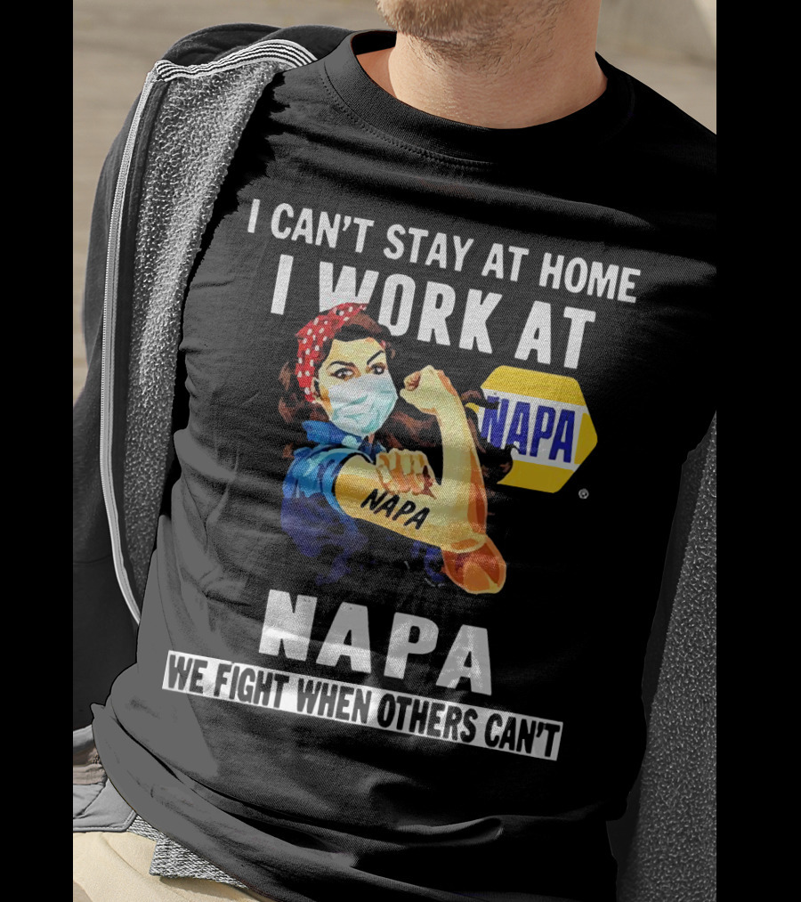 I Can't Stay At Home Strong Woman Face Mask I Work At Napa We Fight When Others Can't T-Shirt