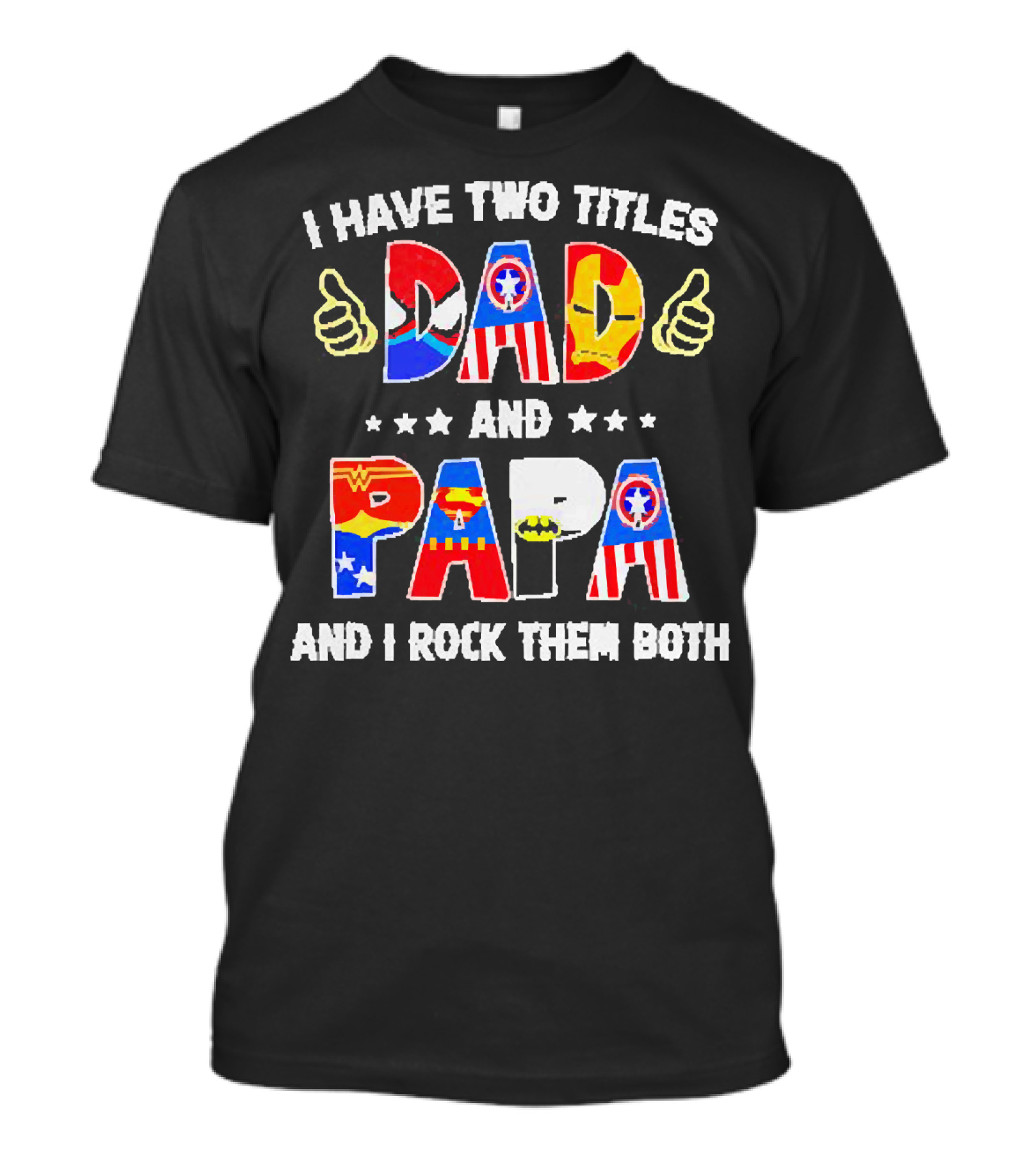 I Have Two Titles Dad And Papa Super Heroes And I Rock Them Both T-Shirt
