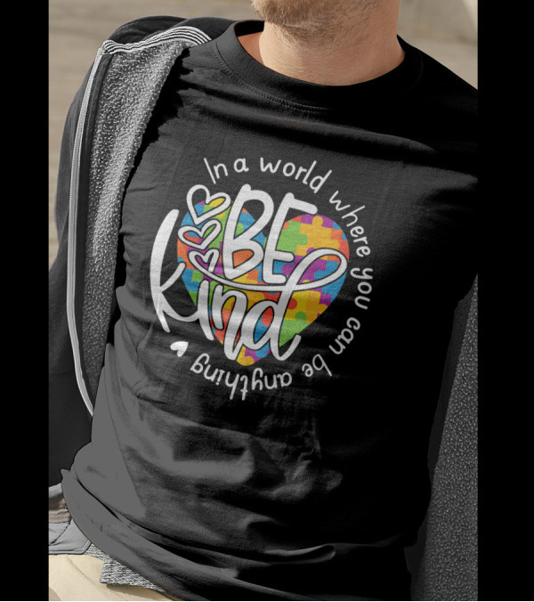 Be Kind Heart Puzzles In A World Where You Can Be Anything T-Shirt
