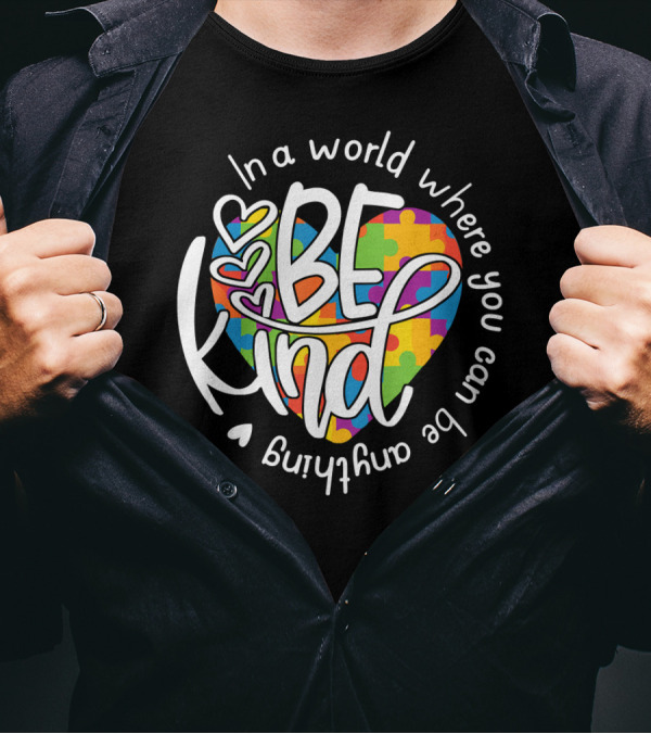 Be Kind Heart Puzzles In A World Where You Can Be Anything T-Shirt