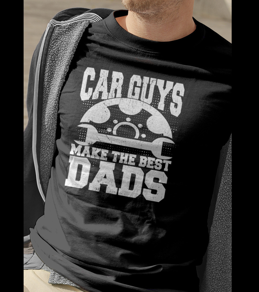Car Guys Make The Best Dads Steering Wheel Wrench T-Shirt