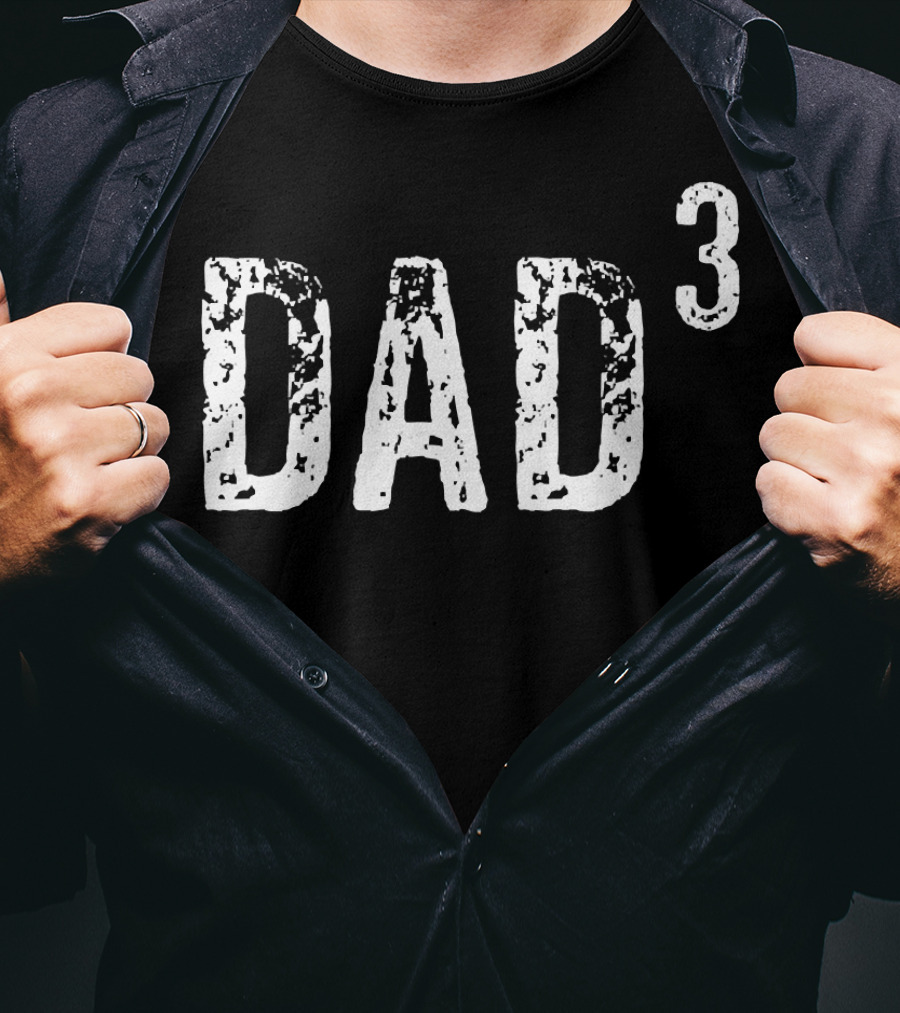 Dad Cubed Parenting Father Of Three T-Shirt
