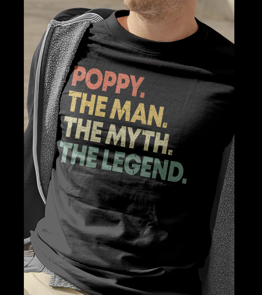 Poppy The Man The Myth The Legend Grandpa Gift For Men T-Shirt