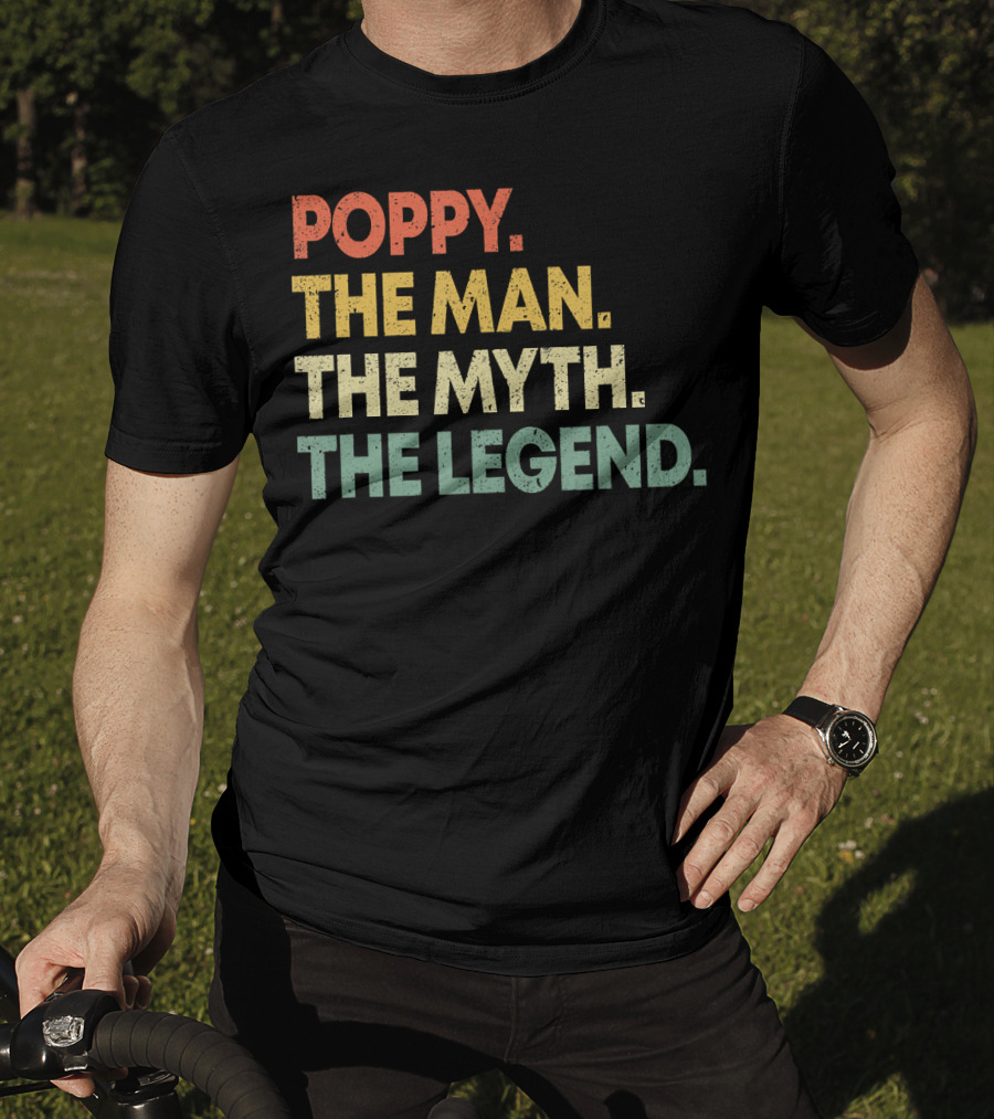 Poppy The Man The Myth The Legend Grandpa Gift For Men T-Shirt