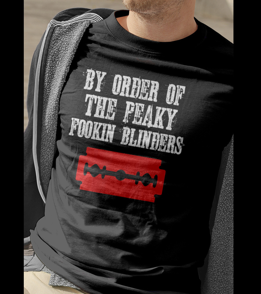 By Order Of The Peaky Fookin Blinders Razor Blade T-Shirt