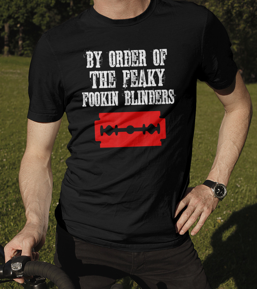 By Order Of The Peaky Fookin Blinders Razor Blade T-Shirt