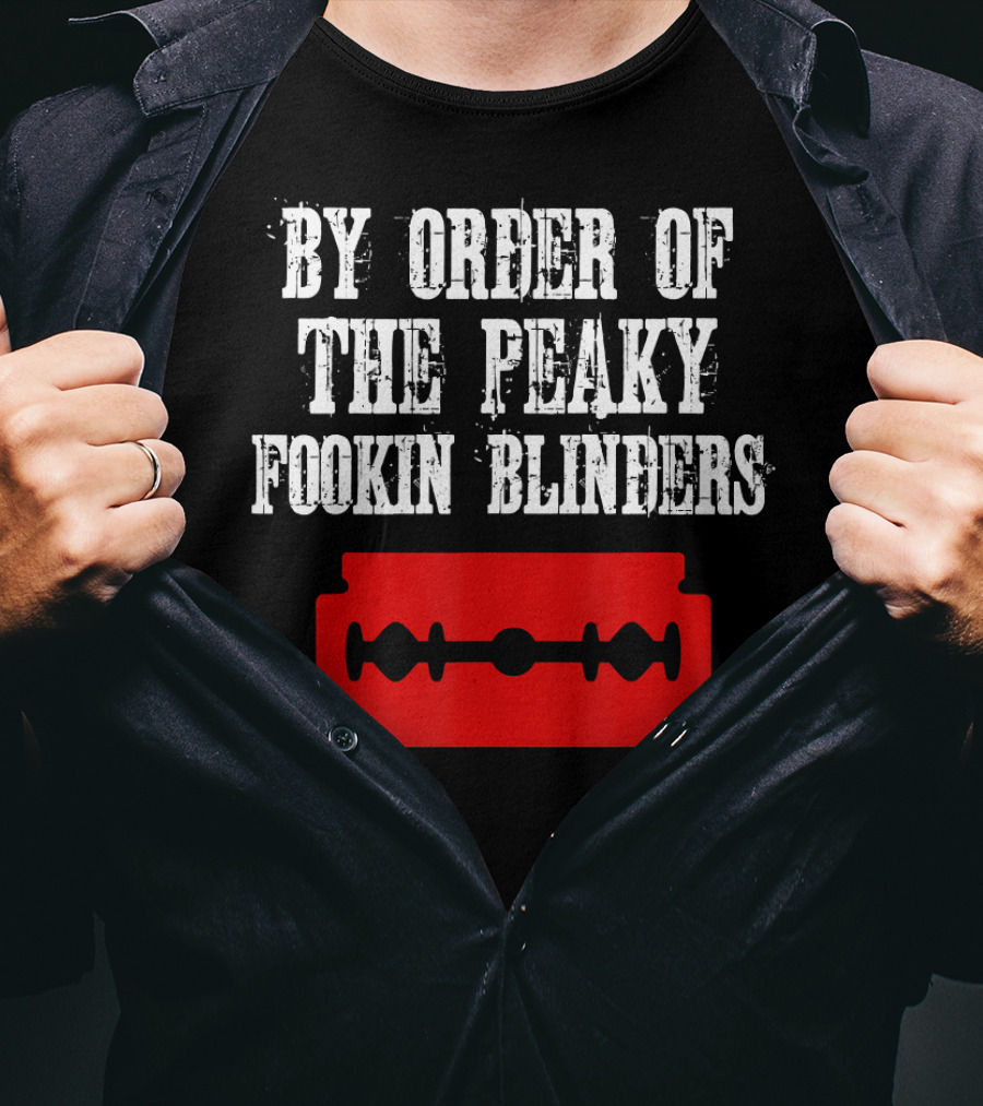 By Order Of The Peaky Fookin Blinders Razor Blade T-Shirt