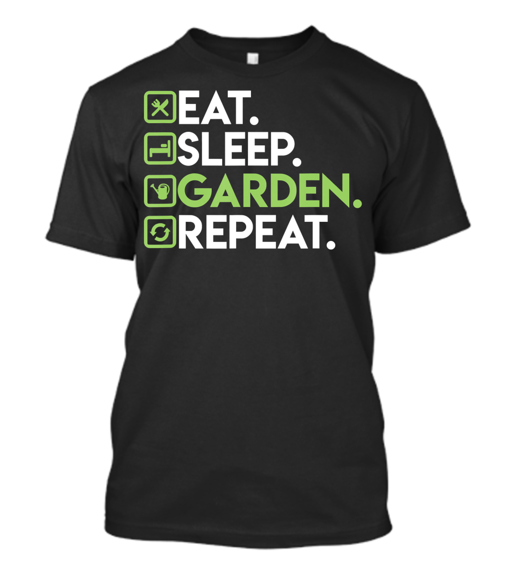 Eat Sleep Garden Repeat Gardening For Gardeners Enthusiasts T-Shirt