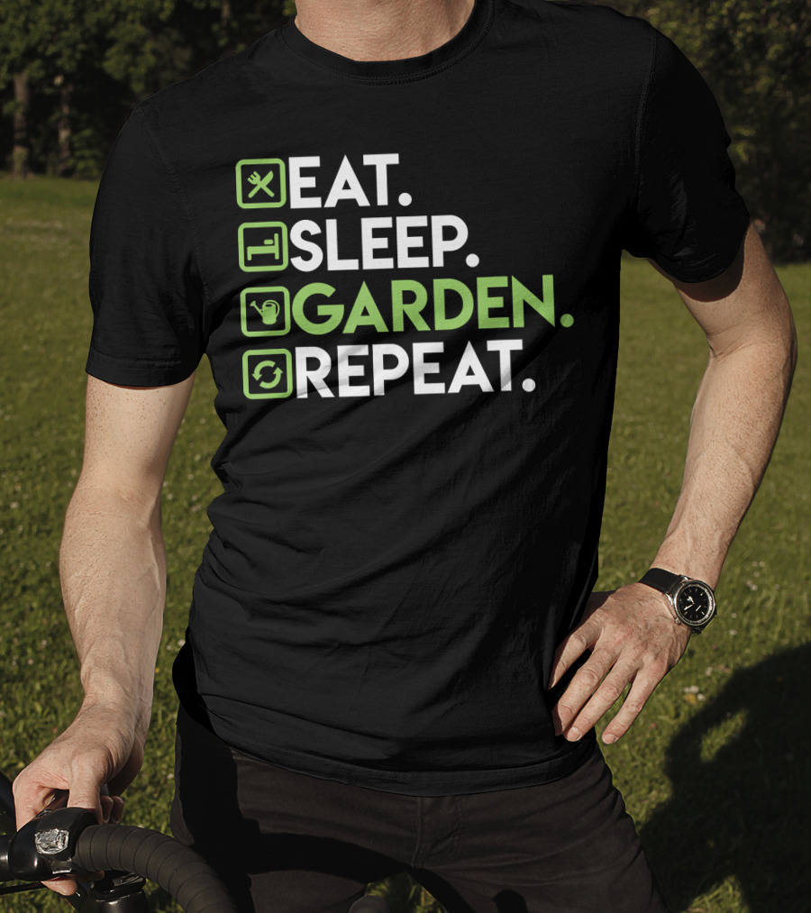 Eat Sleep Garden Repeat Gardening For Gardeners Enthusiasts T-Shirt