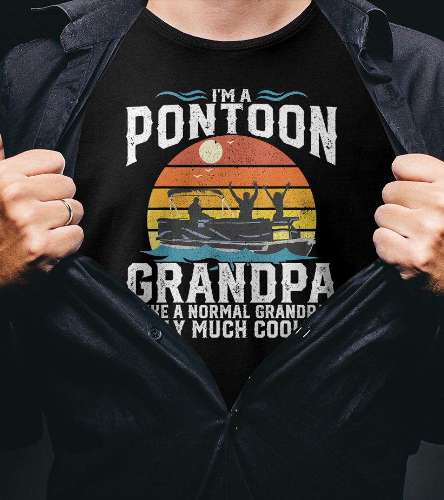 Pontoon Grandpa Like A Normal Grandpa Only Much Cooler Retro Sunset Boating T-Shirt
