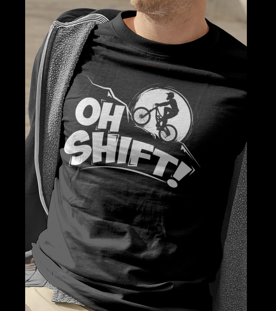 Oh Shift Bicycle For Bike Riders Cyclists T-Shirt