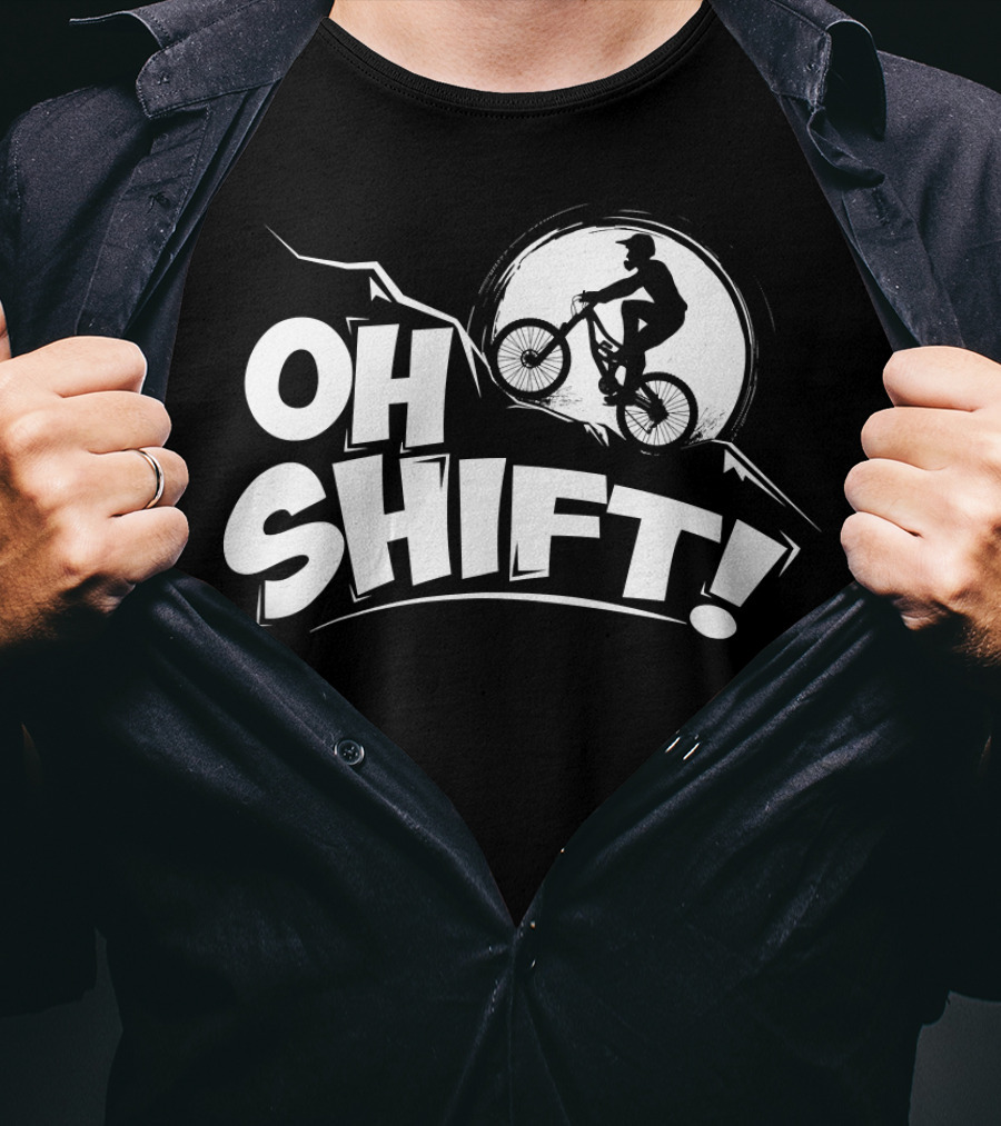 Oh Shift Bicycle For Bike Riders Cyclists T-Shirt